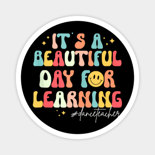 Its A Beautiful Day For Learning Groovy Dance Teacher Magnet